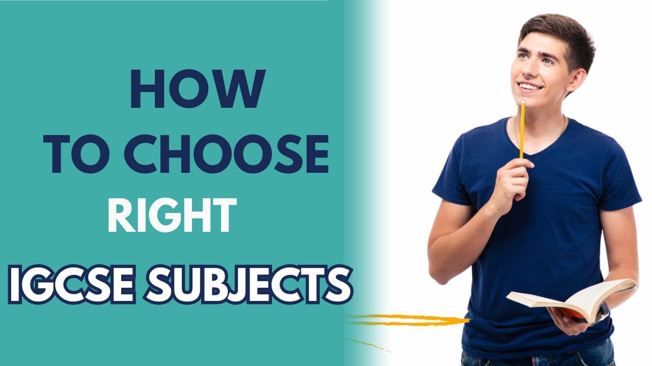 How to Choose Right IGCSE Subjects