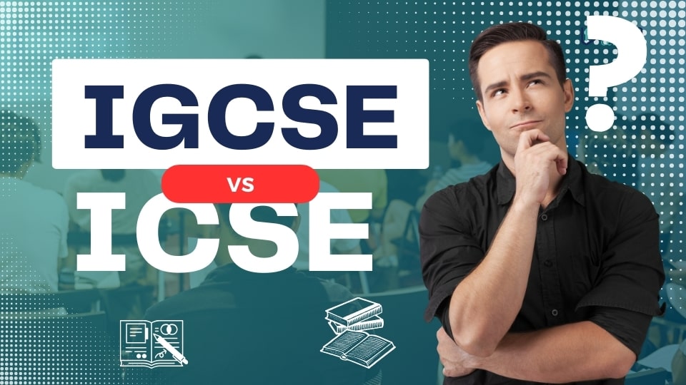 IGCSE vs ICSE