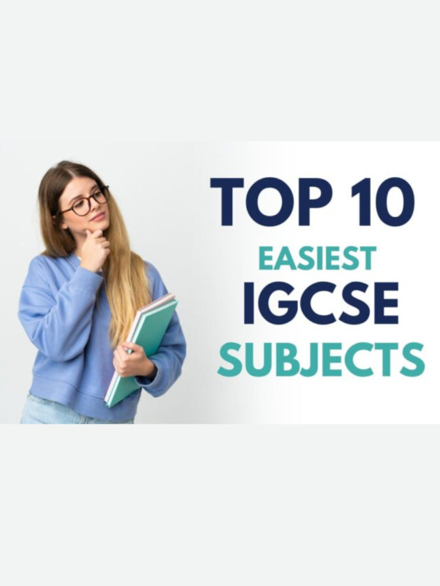 Top 10 Easiest IGCSE Subjects- 2024 Must Read!